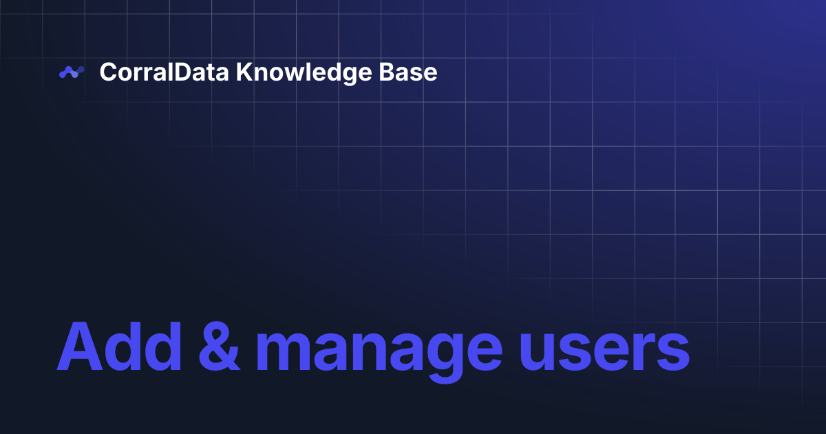 Add & manage users | CorralData Knowledge Base