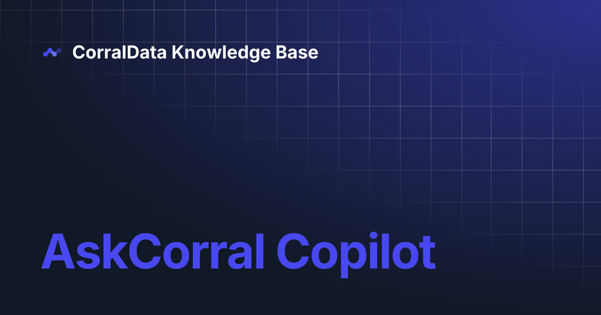 AskCorral Copilot | CorralData Knowledge Base